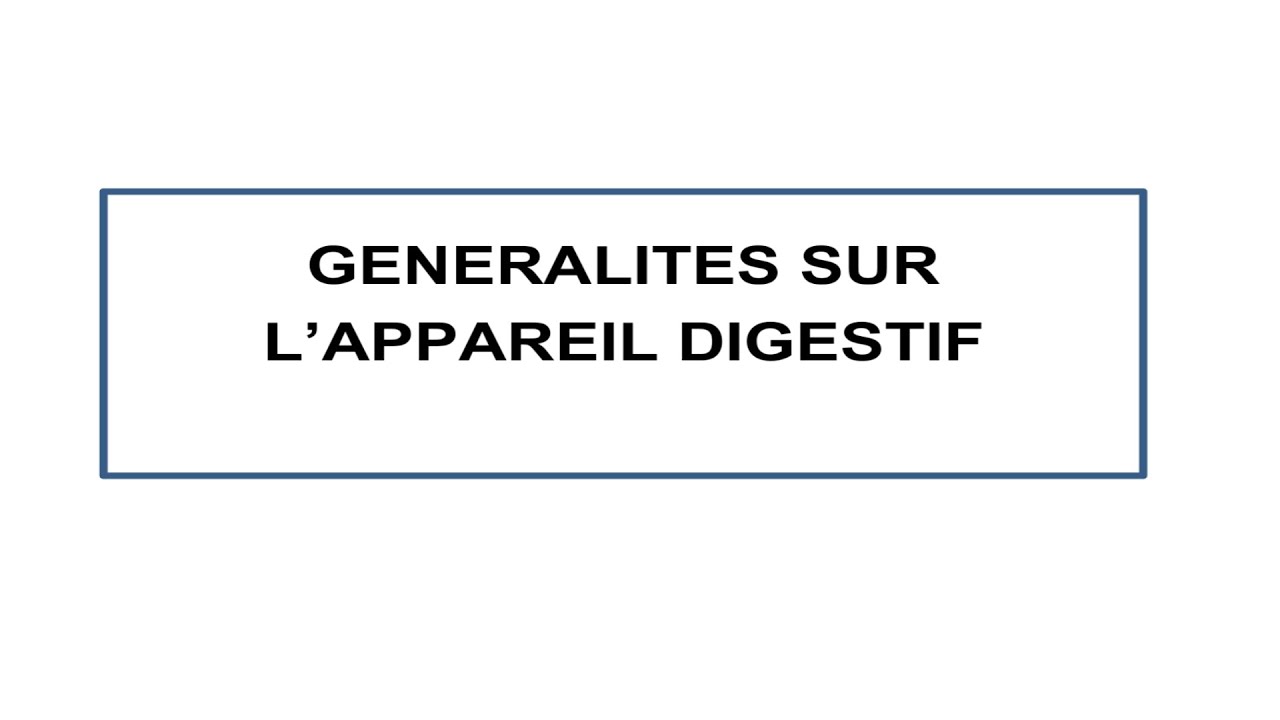 GÉNÉRALITÉS SUR L'HISTOLOGIE DE L'APPAREIL DIGESTIF