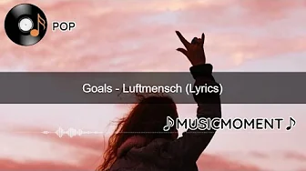 Goals - Luftmensch (Lyrics) Goals - Luftmensch (Lyrics)