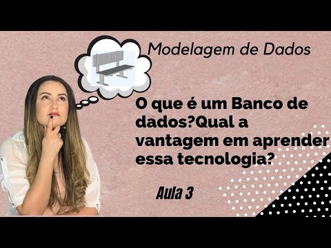 Modelagem de Dados: O que é um Banco de Dados - Aula 3