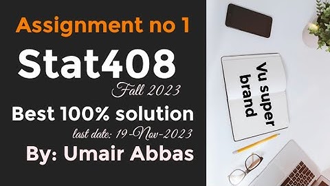 Stat408 assignment no 1 solution fall 2023 ||sta408 assignment 1 correct solution|| #stat408 #Sol