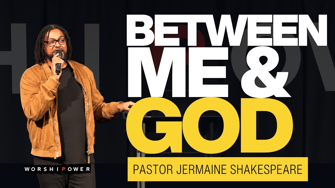 BETWEEN ME AND GOD | Pastor Jermaine Shakespeare | WORSHIPOWER TORONTO