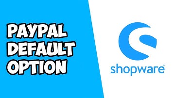 How To Set PayPal as Default Payment Option in Shopware 2022
