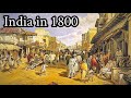 India in 1800 (२०० साल पहले का भारत)