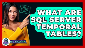What Are SQL Server Temporal Tables? - Next LVL Programming