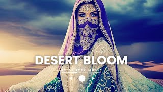 Dantex - Desert Bloom Arabic House Music (Official Remix)