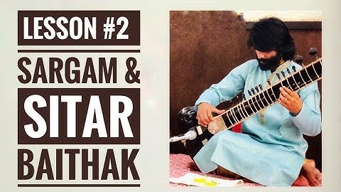 Sitar Tutorial Lesson 2 || Sargam || Baithak & How to handle Sitar|| By Dr. ASHOK KUMAR CHAMBYAL