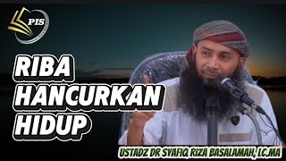 DAHSYATNYA DOSA RIBA - Sepele Jadi Petaka | Ustadz DR Syafiq Riza Basalamah, Lc.MA 