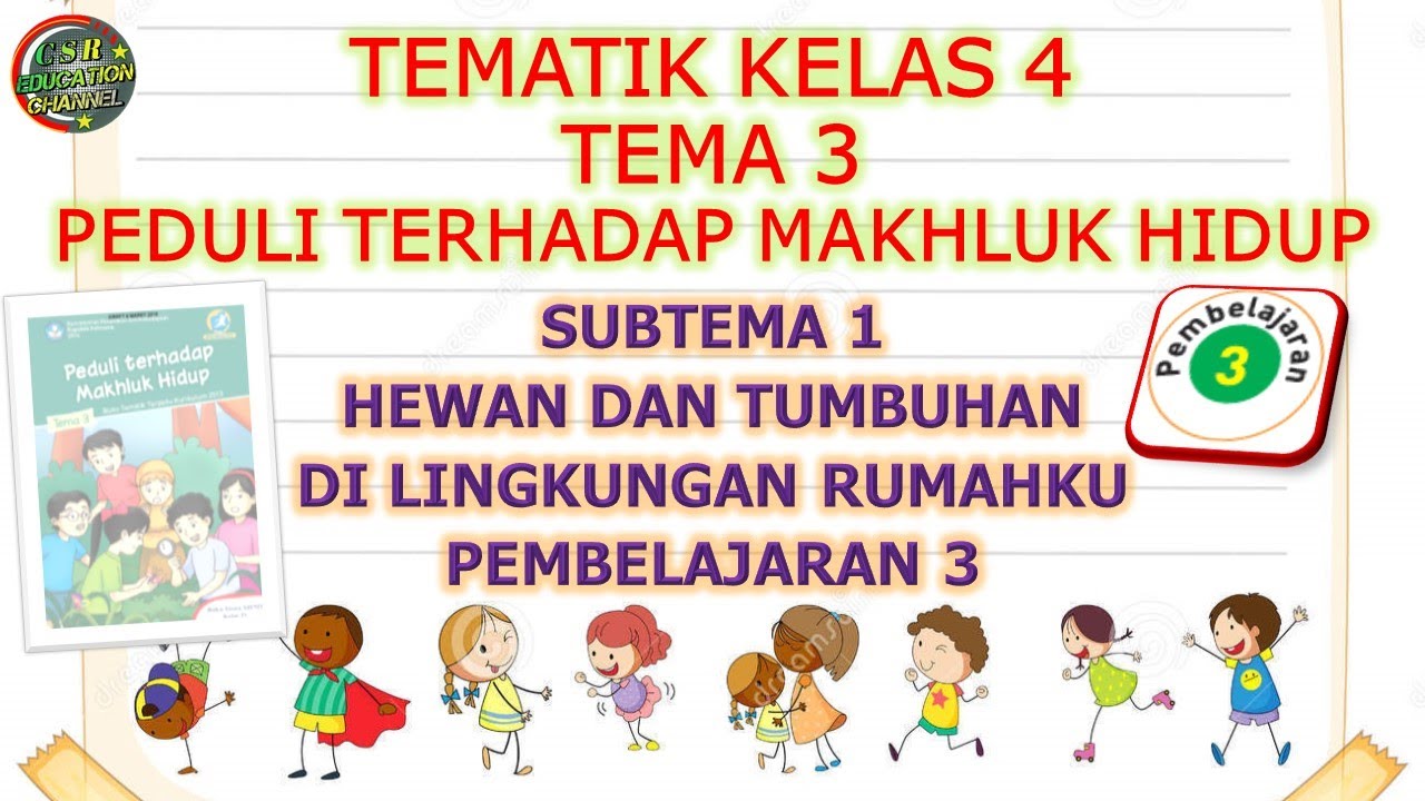 Kelas 4 Tematik Tema 3 Subtema 1 Pembelajaran 3 Peduli Terhadap Makhluk Hidup Youtube Kelas 4 Tematik Tema 3 Subtema 1 Pembelajaran 3 Peduli Terhadap Makhluk Hidup Youtube