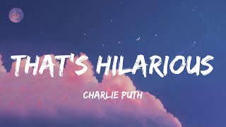 That's Hilarious - Charlie Puth (Lyrics)