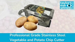 Professional Grade Stainless Steel Vegetable and Potato Chip Cutter From Taylor's Eye Witness