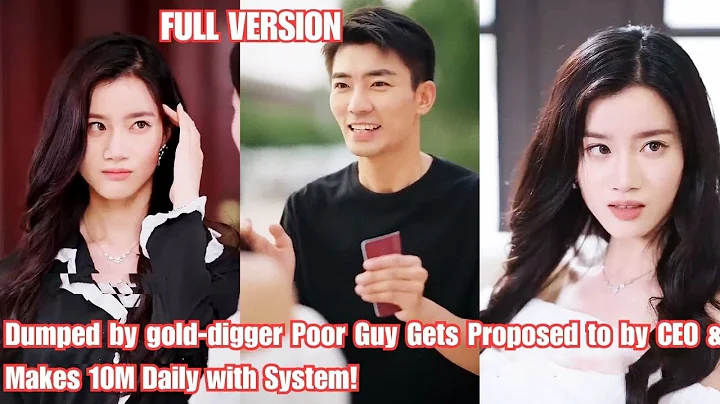Dumped by gold-digger Poor Guy Gets Proposed to by CEO & Makes 10M Daily with System!