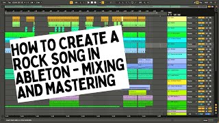 How to Create a Rock Song in Ableton   Mixing and Mastering