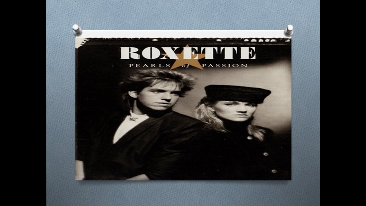 Roxette Pearls Of Passion (Lyrics) YouTube