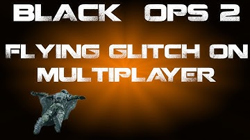 Black Ops 2: Flying/Descending Glitch Tutorial [MULTIPLAYER]