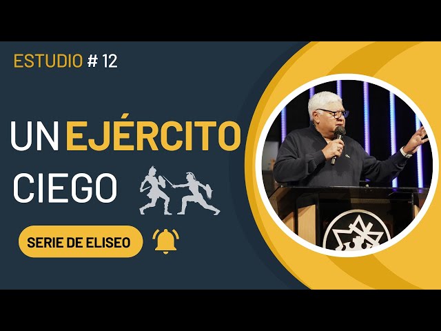 El profeta Eliseo: Un ejército ciego | Pastor Dr. David Rodríguez| Estudio Bíblico| TBB El Redentor