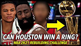 Rebuilding the ROCKETS into CHAMPIONS on NBA 2K21... getting Harden & Westbrook RINGS?