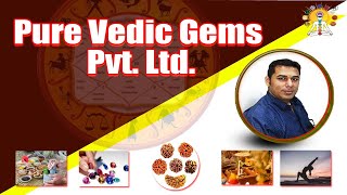 Pure Vedic Gems Pvt. Ltd. (कंपनी) (परिचय)