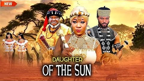Daughter Of The Sun (NEW RELEASED)- CHIZOBA NWOKOYE/ OGBU JOHNSON/ UGEZU J UGEZU 2025 Nig Movie