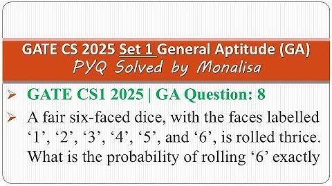 GATE CS1 2025 | GA Question: 8 A fair six-faced dice, with the faces labelled ‘1’, ‘2’, ‘3’, ‘4’