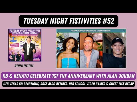 Tuesday Night Fistivities 52: KB & Renato Celebrate The Show's 1st Anniversary With Alan Jouban!