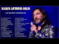 Marco Antonio Solis 30 Grandes Canciones Del Recuerdo Marco Antonio Solis Baladas Romantica Exitos