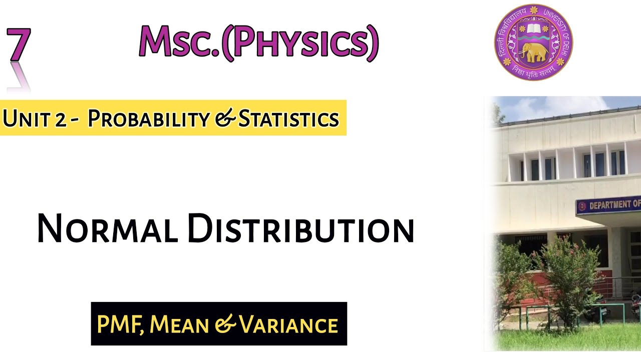 Lecture 7 Normal Distribution || PMF, E(X),Var(X), standard variance ...