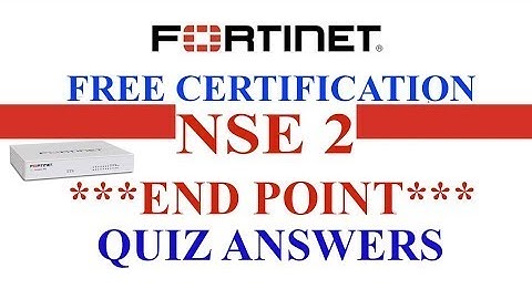 Fortinet NSE 2 | Lesson 4 - Endpoint | Quiz Answers