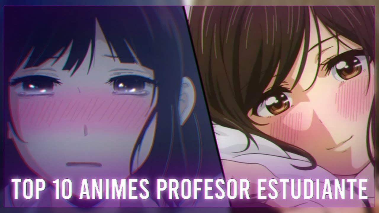 Top Animes Donde El Protagonista Tiene Una Relacion Con Su Profesora