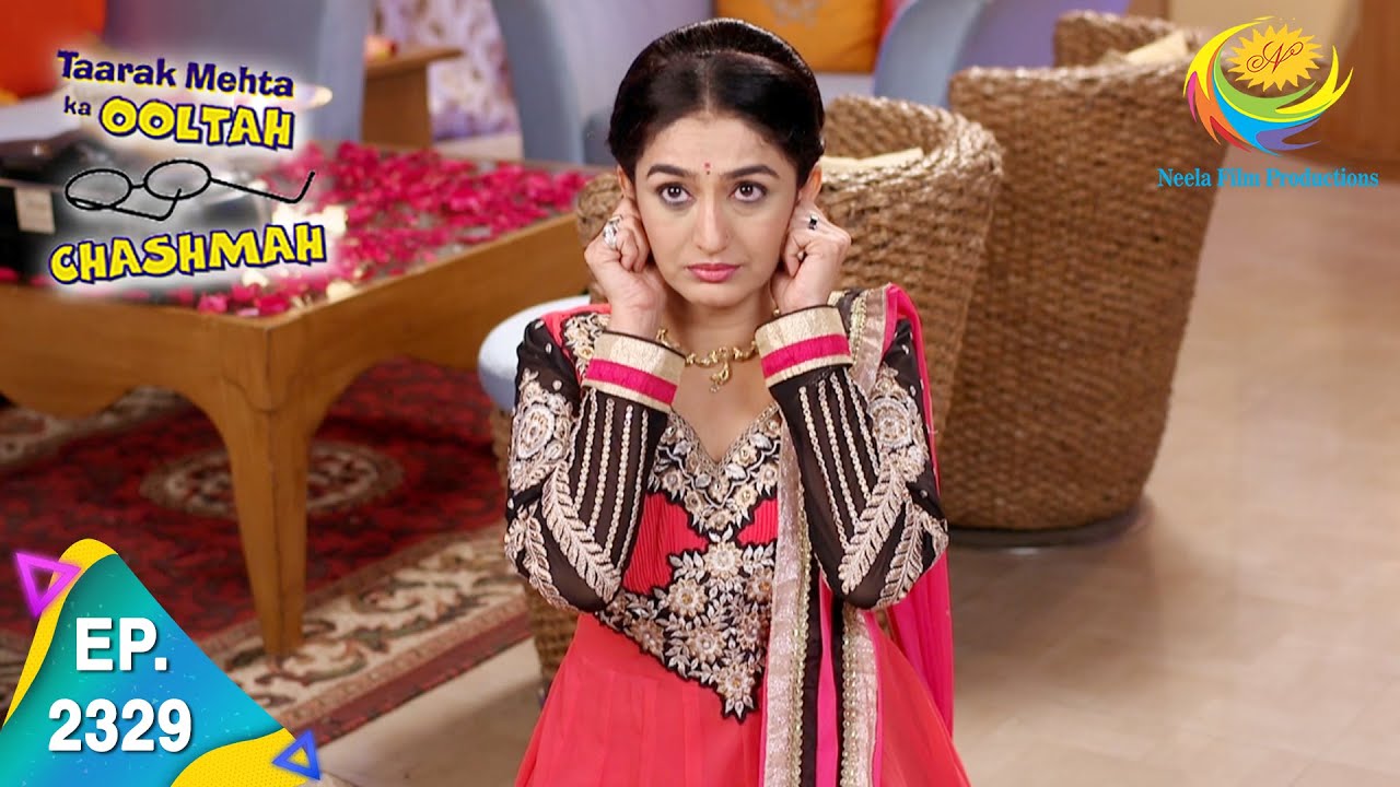 Taarak Mehta Ka Ooltah Chashmah - Episode 2329 - Full Episode