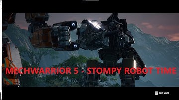 MechWarrior 5 Mercenaries - Stompy Robot Time (Hopefully!)