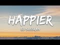 Ed sheeran  happier lyrics