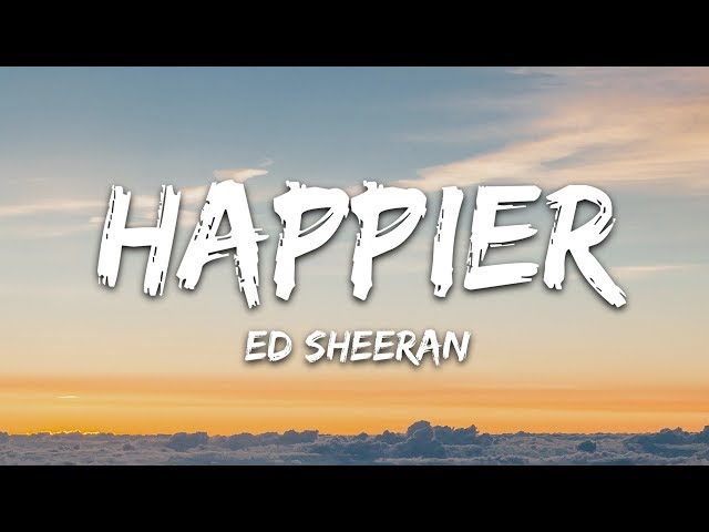 Ed Sheeran - Happier (Lyrics) class=