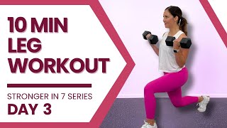 10-MINUTE LEG Workout at Home (Toned Legs with Light Weights) | Stronger in 7 Day 3