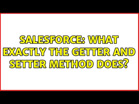 Video: ¿Qué son los métodos setter y getter en Salesforce?