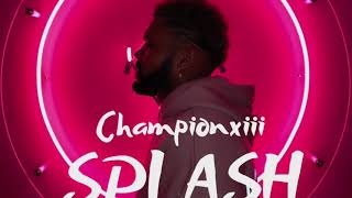 SplashFreestyleChallenge: Song by Championxiii (OPEN VERSE W/Hook)