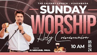 #SundayService | 05 MAY 24 | #The Calvary Church Vijayawada @N Michael Paul #TheCalvaryChurchLive