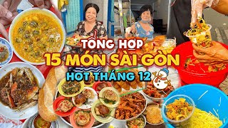 TỔNG HỢP 15 món ngon Sài Gòn đang "làm mưa làm gió" Tháng 12 | Địa điểm ăn uống