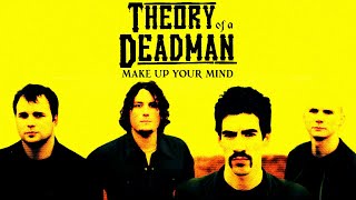 Theory of a Deadman - Make Up Your Mind (Radio Mix) [HQ Audio]