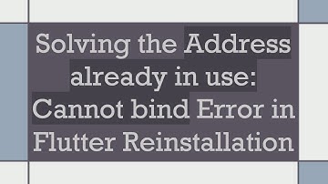 Solving the Address already in use: Cannot bind Error in Flutter Reinstallation