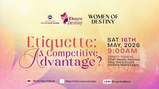 Etiquette: A Competitive Advantage? - Women of Destiny Meeting || 16-05-2026 @9:30am