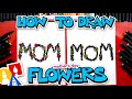 How To Draw MOM With Flowers - Mother&#39;s Day!