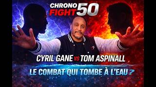CHRONO FIGHT 50 - GANE vs ASPINALL, UN SCENARIO INATTENDU !