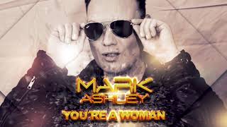 Mark Ashley  - You're A Woman