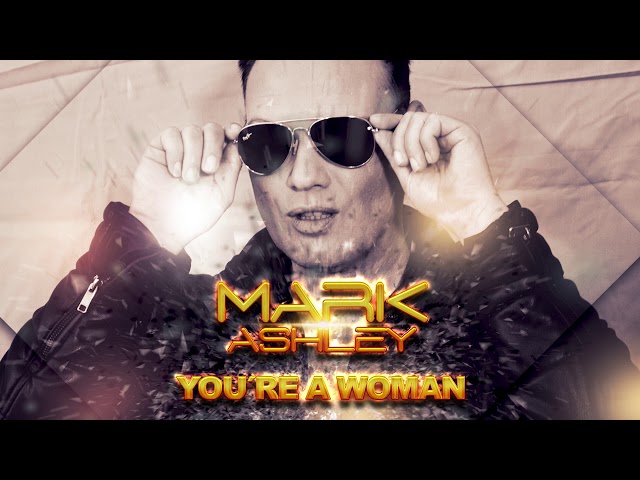 Mark Ashley - You're A Woman