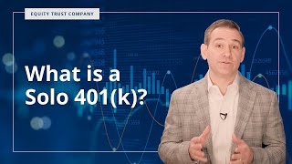 What is a Solo 401(k)? | SDIRA | Equity Trust