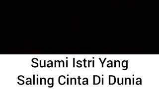 Suami istri yang saling cinta di dunia tapi musuh ketika di akhirat