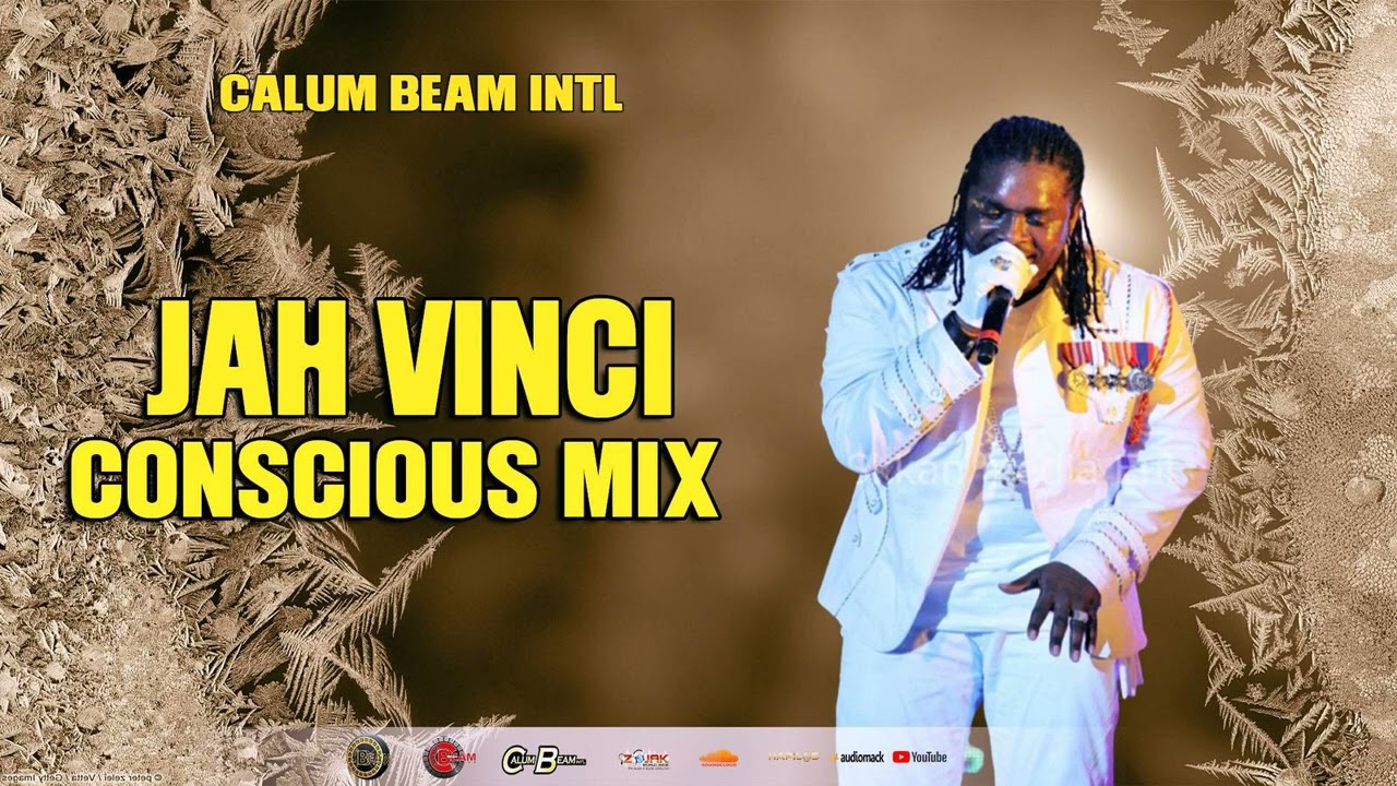 Jah vinci Mix 2023  Jah Vinci Conscious  Positive Mix Calum beam intl