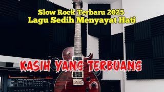 Kasih Yang Terbuang – LAGU PALING SEDIH MALAYSIA TERBARU 2025 | Slow Rock Menyayat Hati