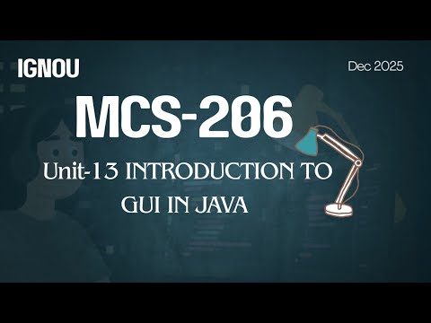 IGNOU MCS-206 (Unit-13) INTRODUCTION TO GUI IN JAVA – Object Oriented Programming Using Java