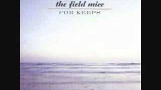 Video thumbnail of "The Field Mice - And Before The First Kiss"